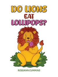 Do Lions Eat Lollipops? - Rossann Cummins - ebook