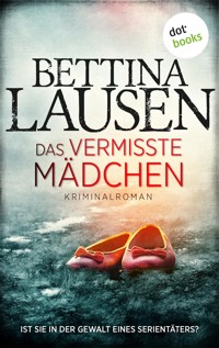 Das vermisste Mädchen - Bettina Lausen - ebook