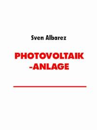 Photovoltaik-Anlage - Sven Albarez - ebook
