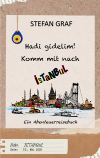 Hadi gidelim! Komm mit nach Istanbul - Stefan Graf - ebook