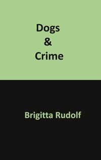 Dogs & Crime - Brigitta Rudolf - ebook