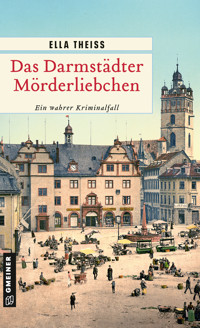 Das Darmstädter Mörderliebchen - Ella Theiss - ebook