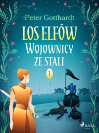 Los Elfów 1: Wojownicy ze stali - Peter Gotthardt - ebook + audiobook