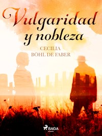Vulgaridad y nobleza - Cecilia Böhl de Faber - ebook