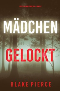 Mädchen, gelockt (Ein Ella-Dark-Thriller – Band 12) - Blake Pierce - ebook