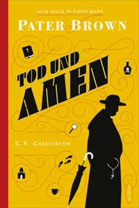 Pater Brown - Tod und Amen - Gilbert Keith Chesterton - ebook