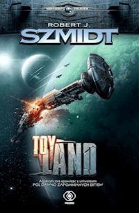 Pola dawno zapomnianych bitew. Toy Land - Robert J. Szmidt - ebook