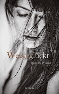 Weggeglückt - René B. Werner - ebook