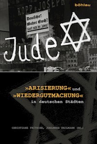 »Arisierung« und »Wiedergutmachung« in deutschen Städten -  - ebook