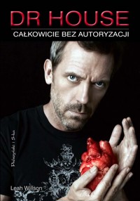 Dr House. Całkowicie bez autoryzacji - Leah Wilson - ebook