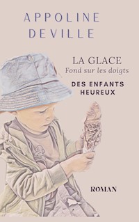 La glace fond sur les doigts des enfants heureux - Appoline Deville - ebook