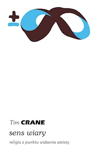 Sens wiary Religia z punktu widzenia ateisty - Crane Tim - książka