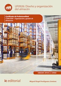 Diseño y organización del almacén. COML0309 - Miguel Ángel Perdiguero Jiménez - ebook