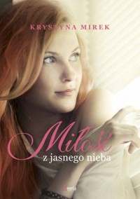 Miłość z jasnego nieba - Krystyna Mirek - ebook