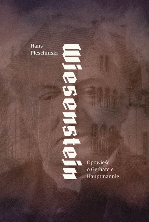 Wiesenstein. Opowieść o Gerharcie Hauptmannie - Hans Pleschinski - książka