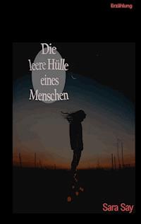 Die leere Hülle eines Menschen - Sara Say - ebook