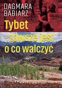 Tybet zawsze jest o co walczyć - Babiarz Dagmara - książka