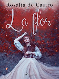 La flor - Rosalía de Castro - ebook