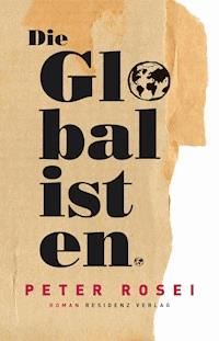 Die Globalisten - Peter Rosei - ebook