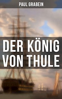 Der König von Thule - Paul Grabein - ebook