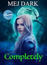 Completely - Gesamtausgabe - Mej Dark - ebook