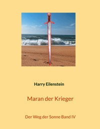Maran der Krieger - Harry Eilenstein - ebook