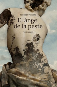 El ángel de la peste - Santiago Vizcaíno Armijos - ebook