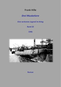 Drei Musketiere - Eine verlorene Jugend im Krieg, Band 22 - Frank Hille - ebook
