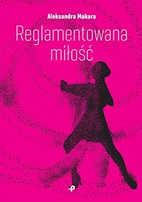 Reglamentowana miłość - Makara Aleksandra - książka