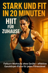 Stark und fit in 20 Minuten: HIIT für Zuhause - Kathrin Arnold - ebook