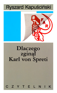 Dlaczego zginął Karl von Spreti - Ryszard Kapuściński - ebook + książka
