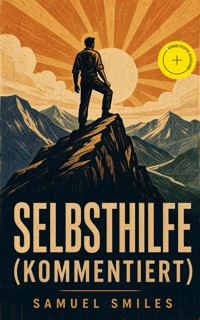 Selbsthilfe (Kommentiert) - Samuel Smiles - ebook