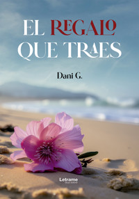 El regalo que traes - Dani G. - ebook