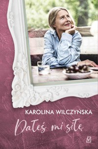 Dałeś mi siłę - Karolina Wilczyńska - ebook + audiobook + książka