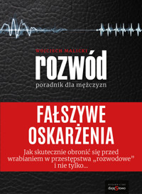 FAŁSZYWE OSKARŻENIA - poradnik dla mężczyzn - Wojciech Malicki - ebook