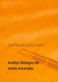 Análisis filológico de textos notariales - Juan Eduardo García Gaytán - ebook