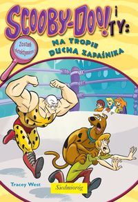 Scooby-Doo! i Ty: Na tropie Ducha Zapaśnika - Tracey West - książka