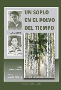 Un soplo en el polvo del tiempo - Raúl García Riverón - ebook