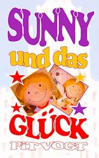 Sunny und das Glück - Pit Vogt - ebook