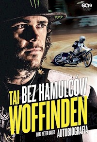 Bez hamulców Tai Woffinden Autobiografia - Woffinden Tai, Oakes Peter - książka