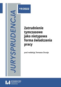 Jurysprudencja 19/2022. Zatrudnienie tymczasowe jako nietypowa forma świadczenia pracy - Duraj Tomasz - książka