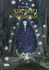 Sir Sofi i Milczący Las - Remi Belja - książka