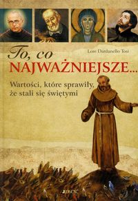 To, co najważniejsze - Tosi Lore Dardanello - książka