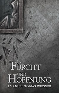 In Furcht und Hoffnung - Emanuel Tobias Wiesner - ebook