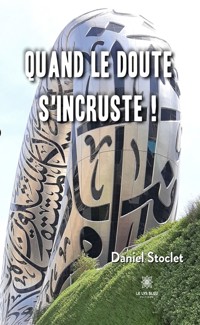 Quand le doute s’incruste ! - Daniel Stoclet - ebook