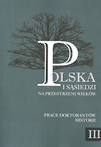 Polska i sąsiedzi na przestrzeni wieków Tom 3 -  - książka