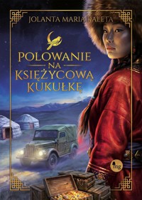 Polowanie na Księżycową kukułkę - Jolanta Maria Kaleta - ebook + książka