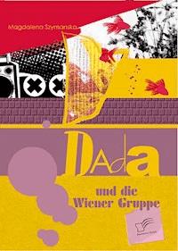 Dada und die Wiener Gruppe - Magdalena Szymanska - ebook