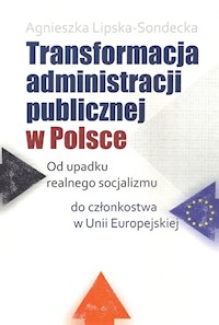 Transformacja administracji publicznej w Polsce - Lipska-Sondecka Agnieszka - książka