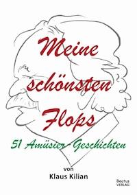 Meine schönsten Flops - Klaus Kilian - ebook